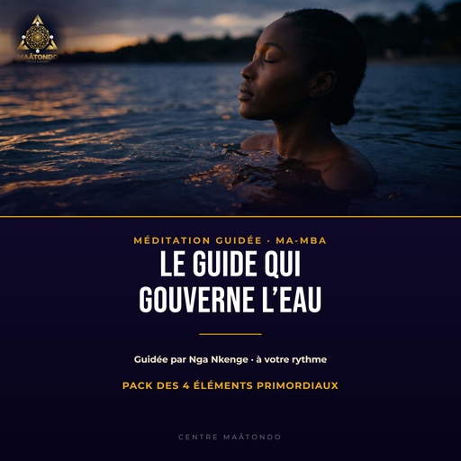 Méditation: Connexion au guide qui gouverne L'eau - MA-MBA