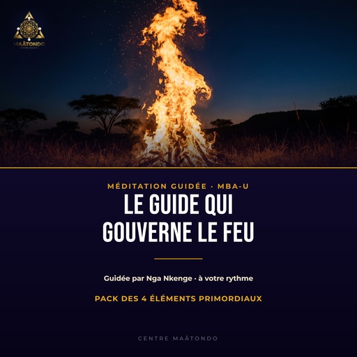 Méditation: Connexion au guide qui gouverne le feu- MBA-U