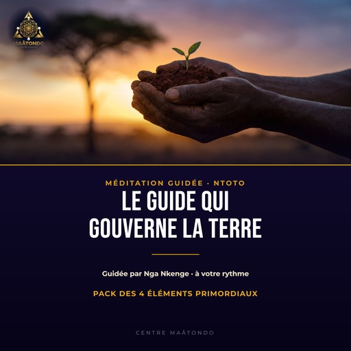 Méditation: Connexion au guide qui gouverne la terre - NTOTO